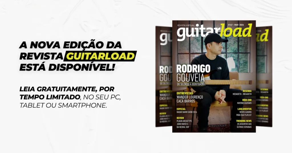 Profissionalização, identidade e tecnologia pautam nova edição da Guitarload Edição nº 147 da Revista Guitarload
