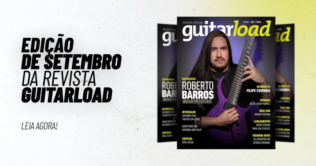 Guitarload #153 chega com Roberto Barros na capa e especial sobre Ormsby Guitars